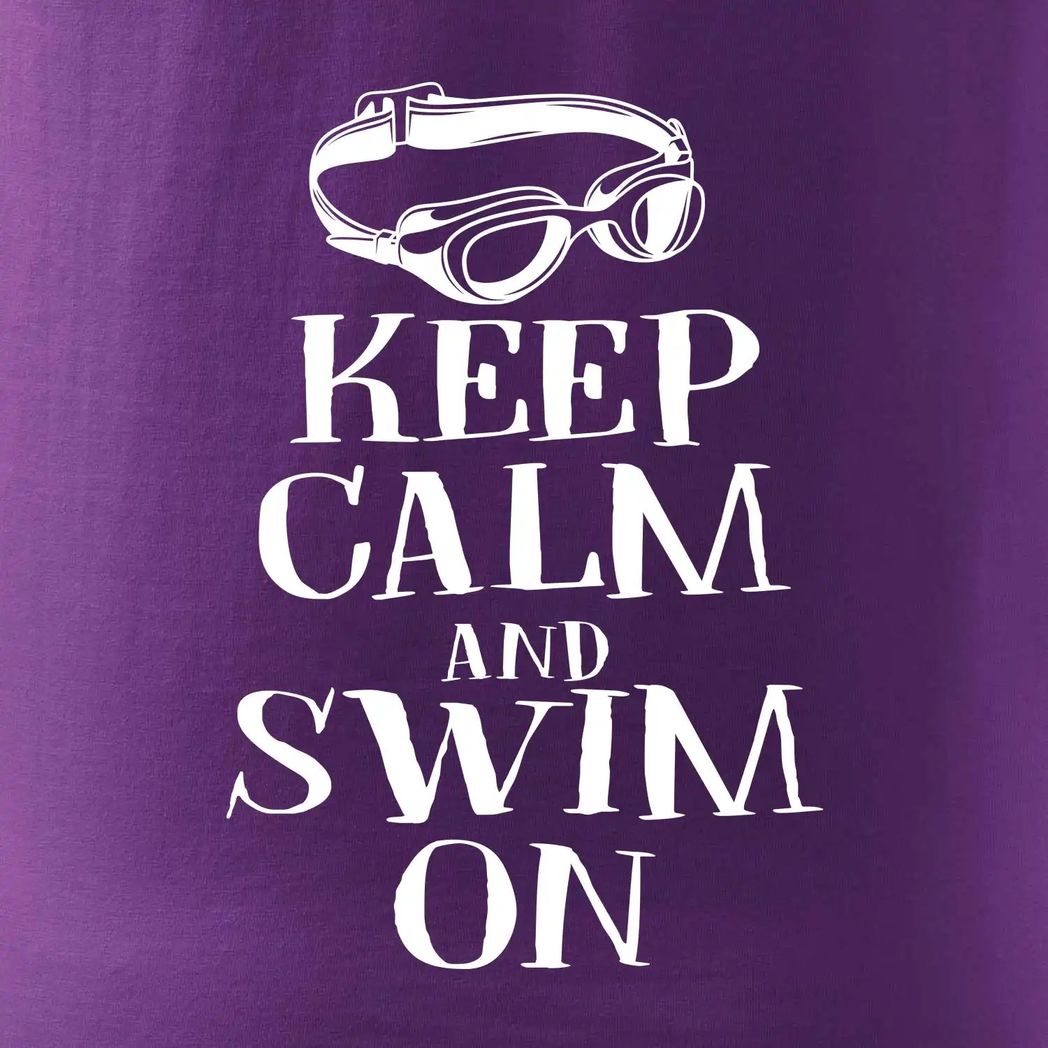 Keep calm and swim on