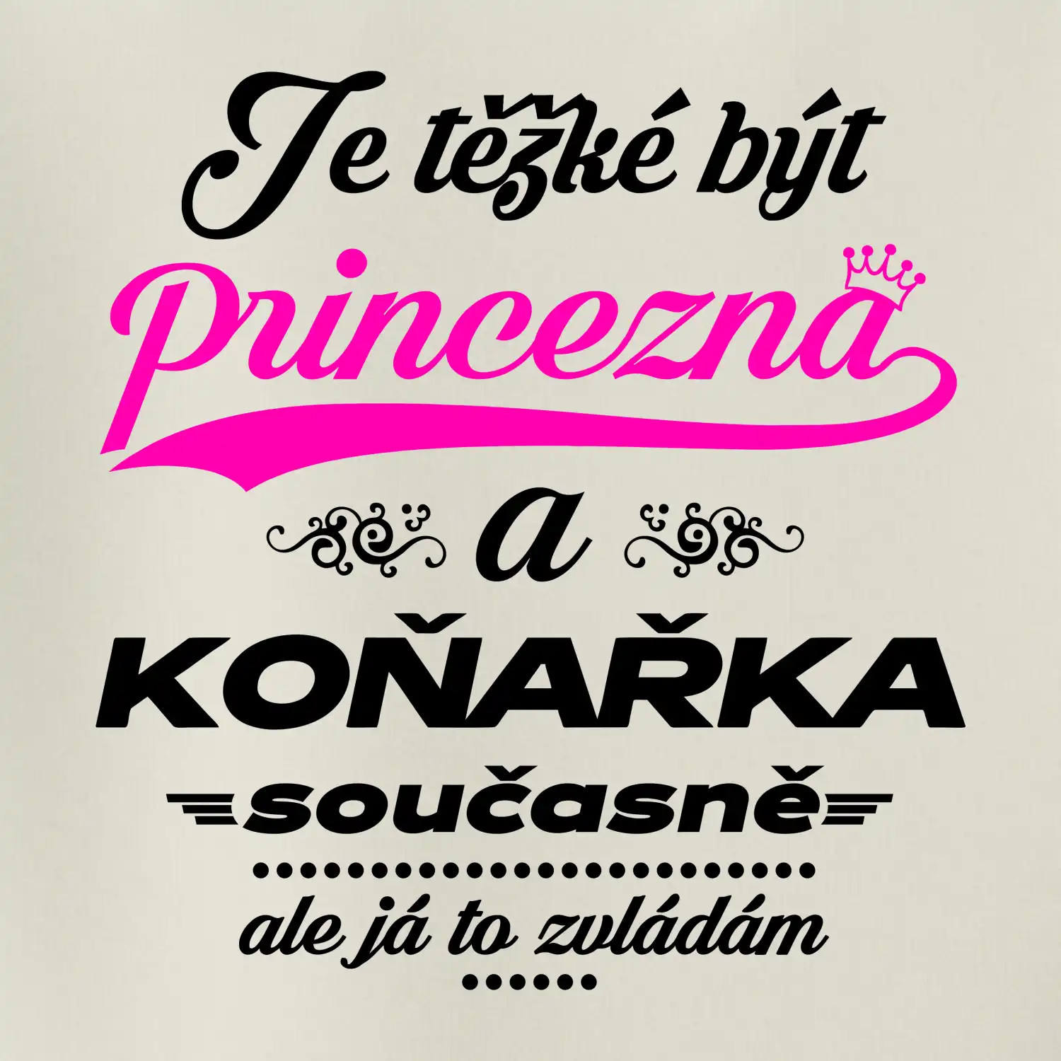 Je těžké být princezna - koňařka