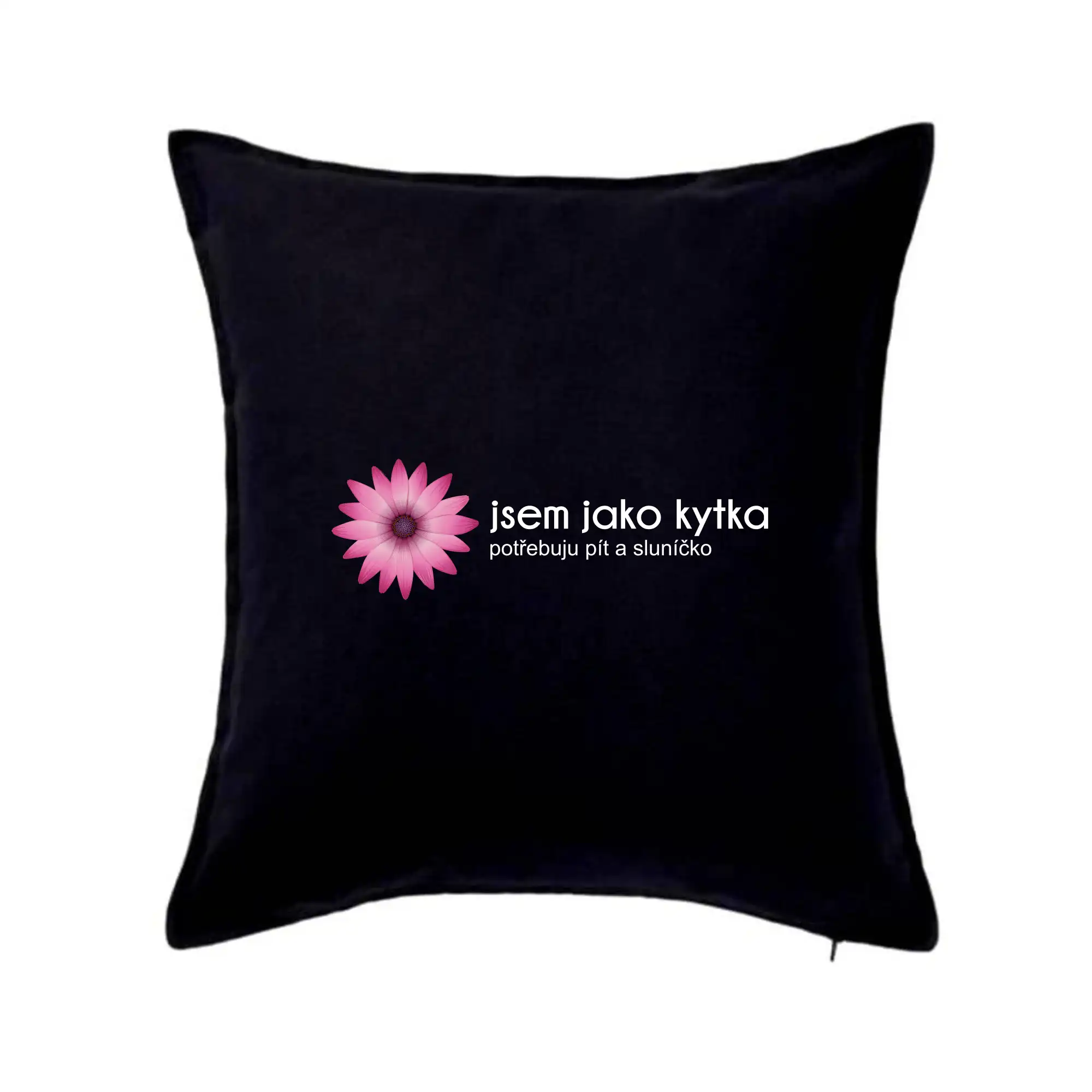 Jsem jako kytka potřebuju pít a sluníčko