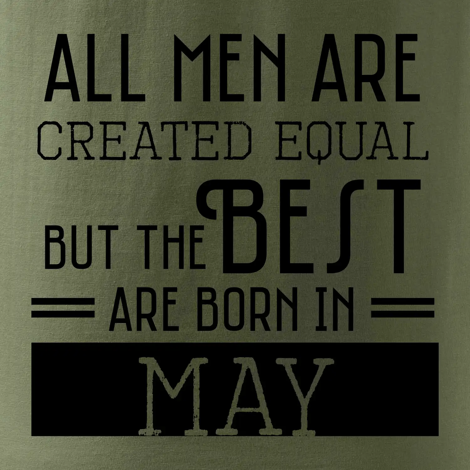 All men are created equal may