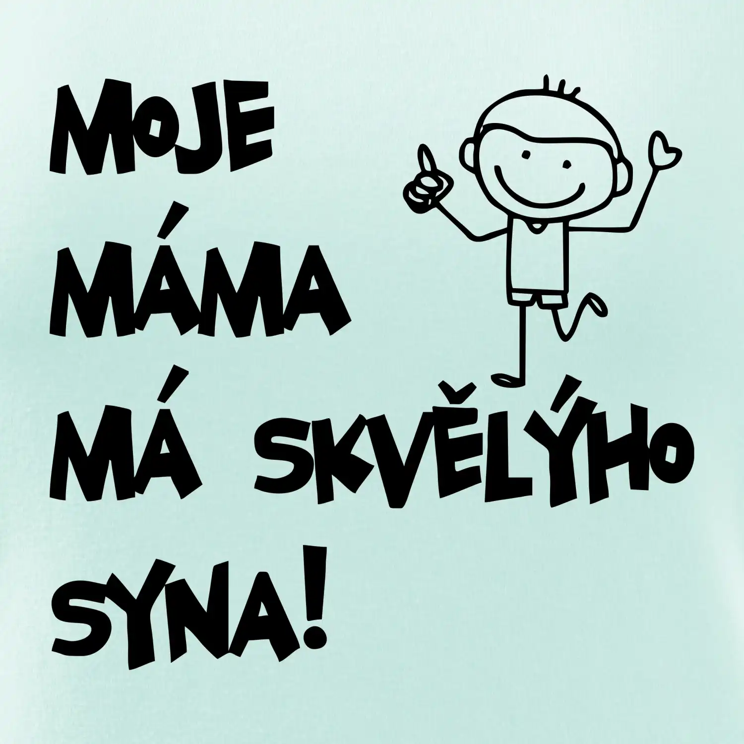 Moje máma má skvělýho syna