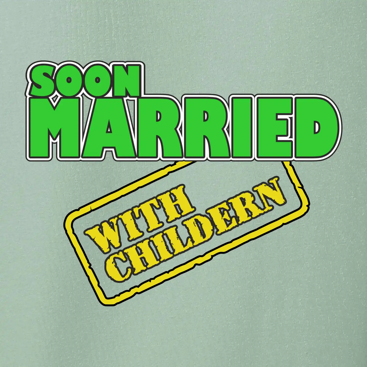 Soon married with childern