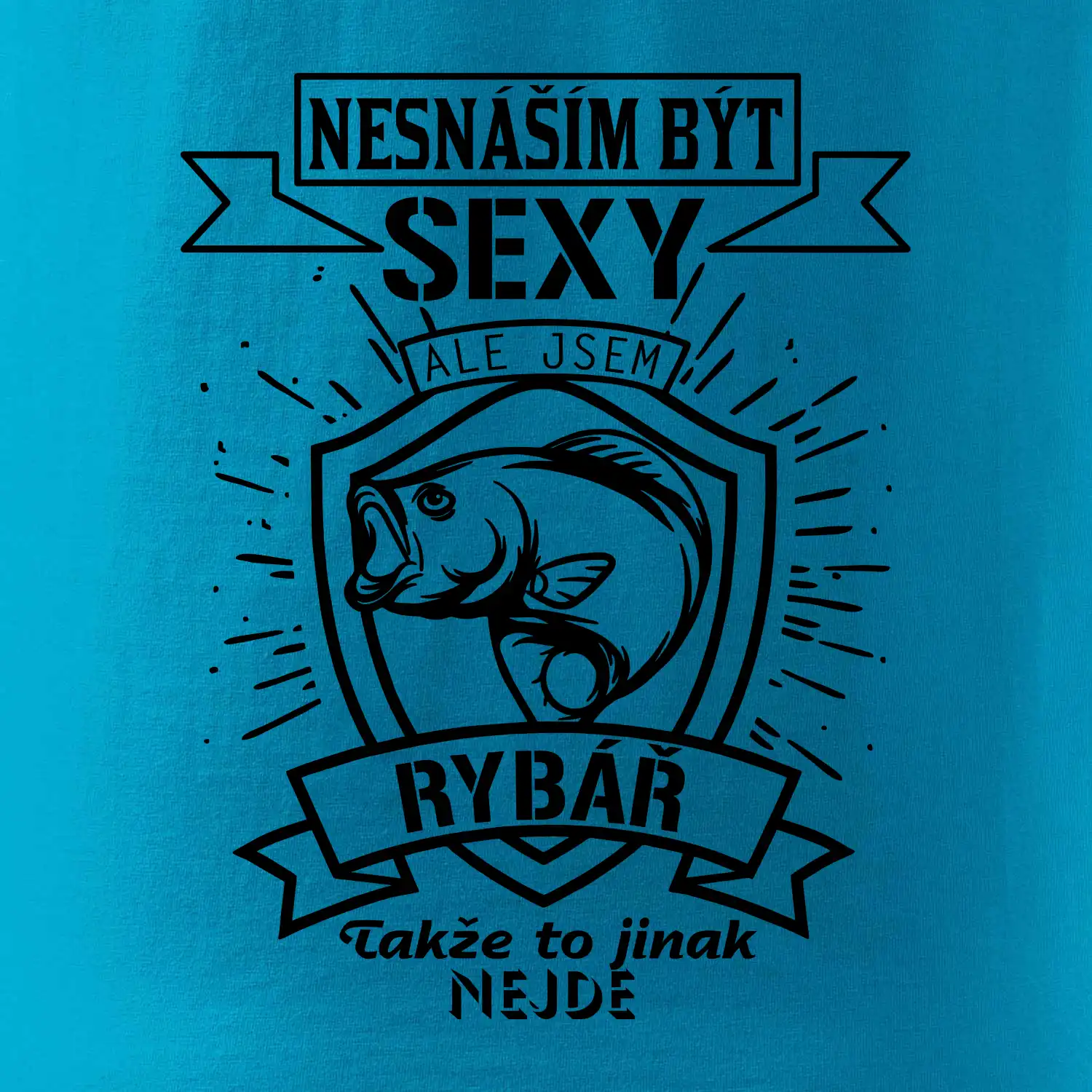 Nesnáším být sexy - rybář