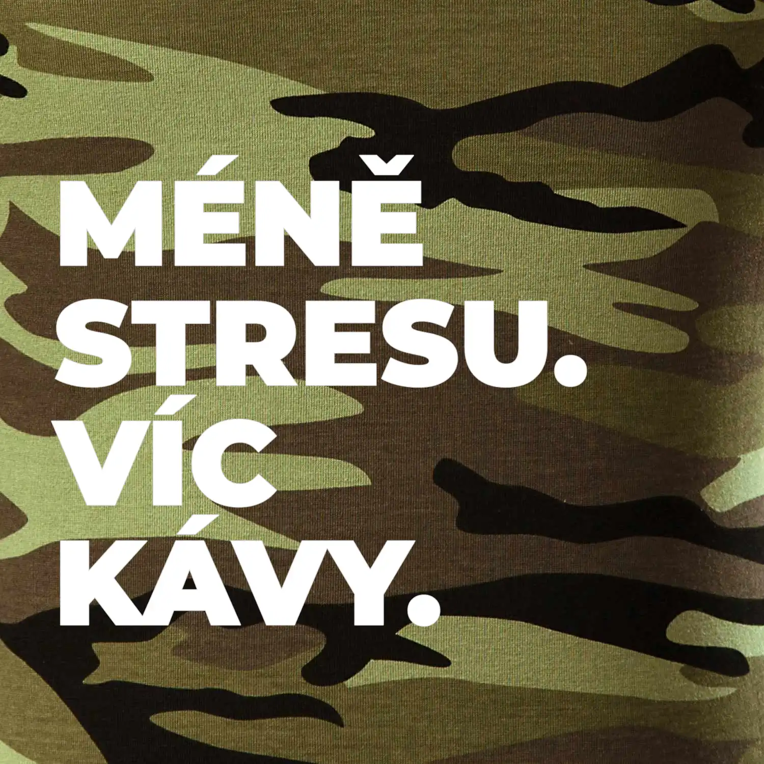 MÉNĚ STRESU.VÍC KÁVY.