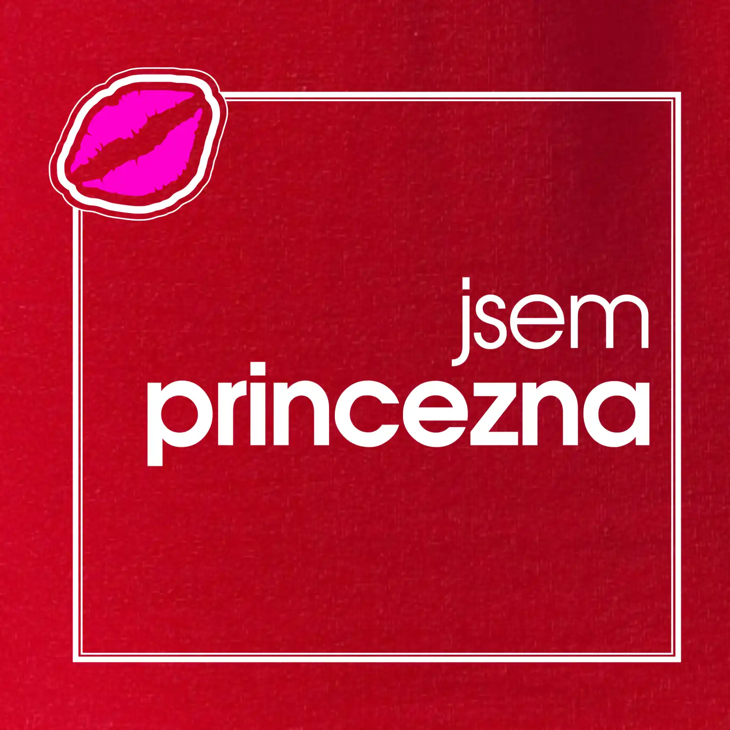 Jsem princezna ve čtverci