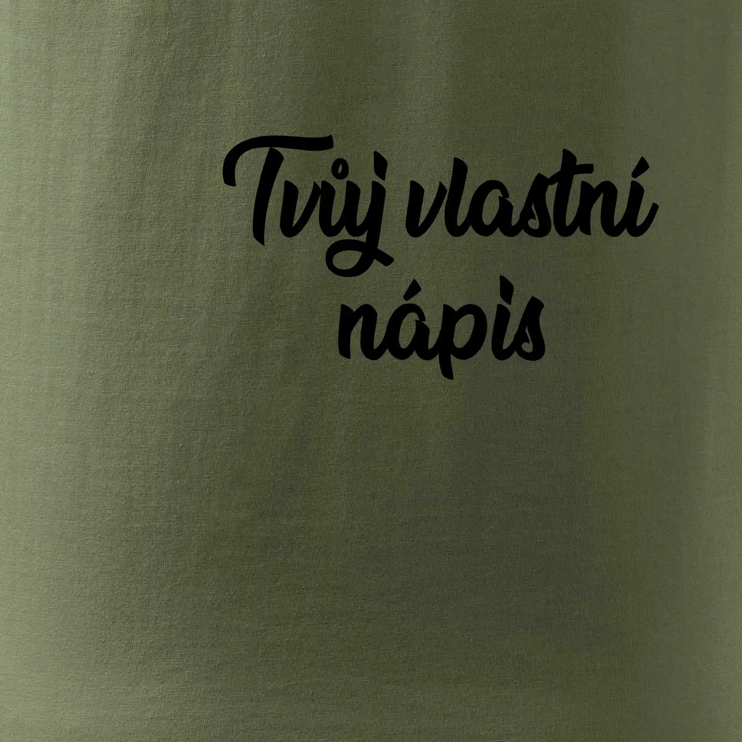 Tvuj vlastní nápis psací - na prsu