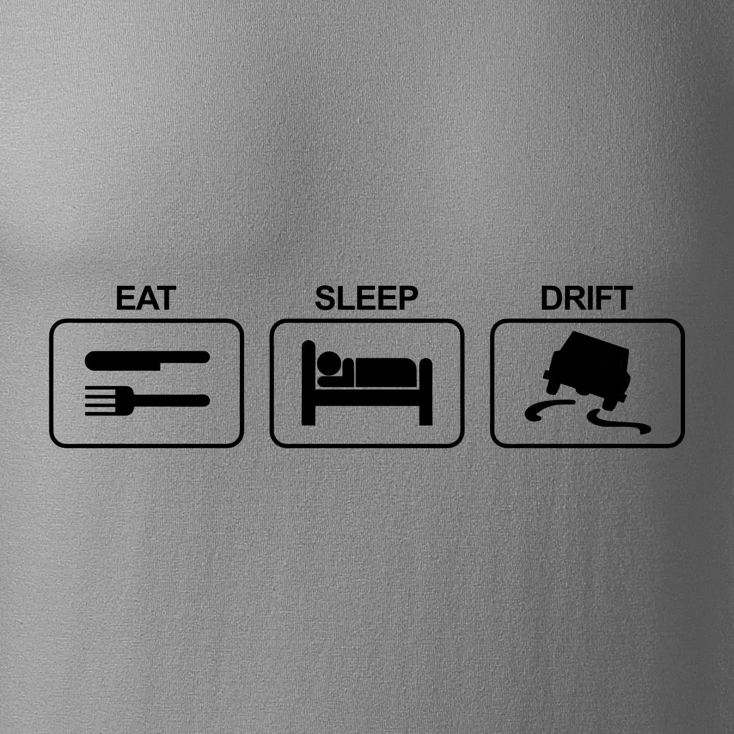 Eat sleep Drift