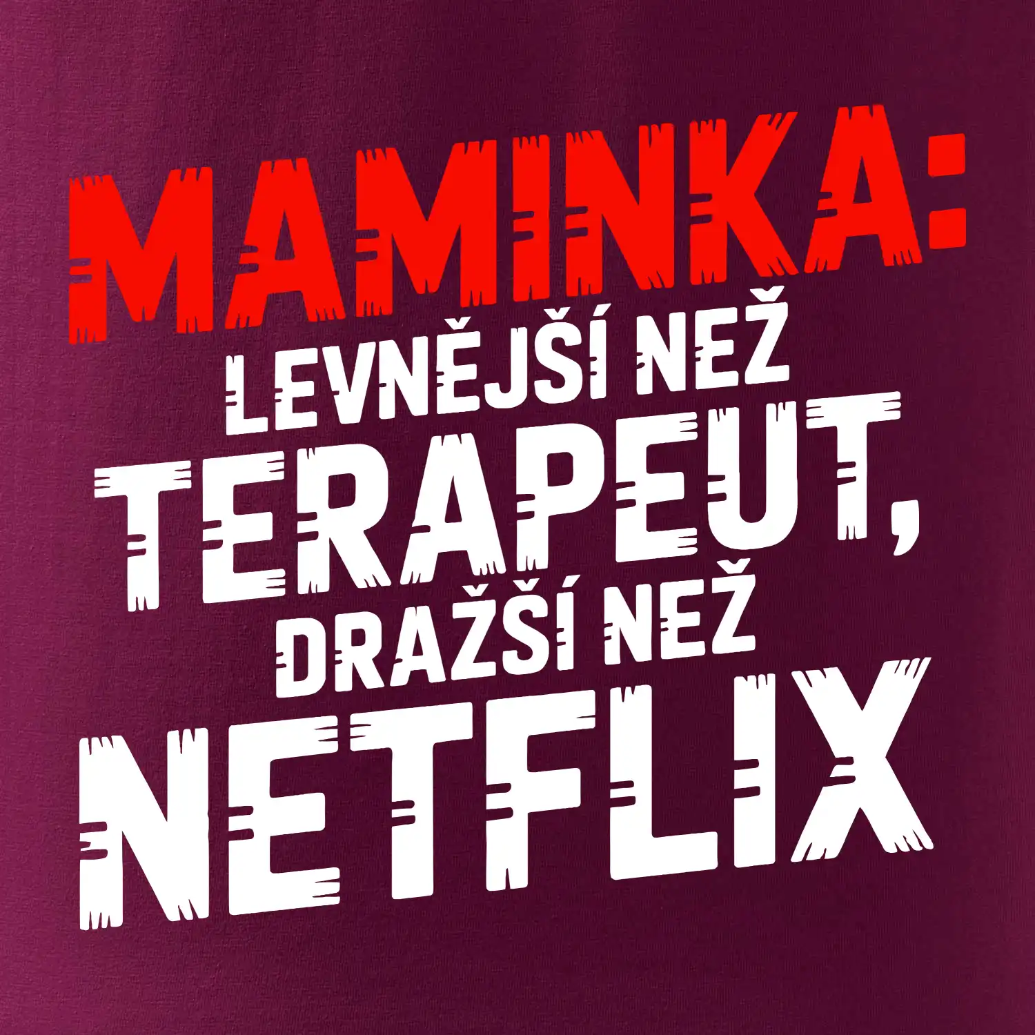 Maminka levnější než terapeut dražší než netflix