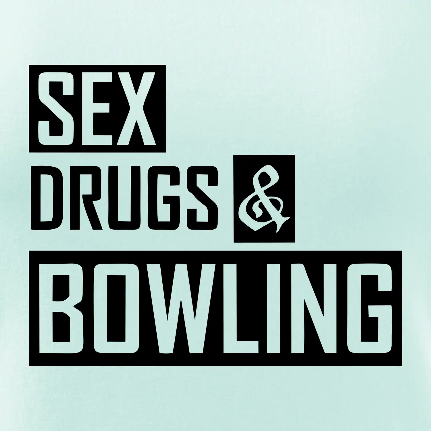 Sex drugs bowling