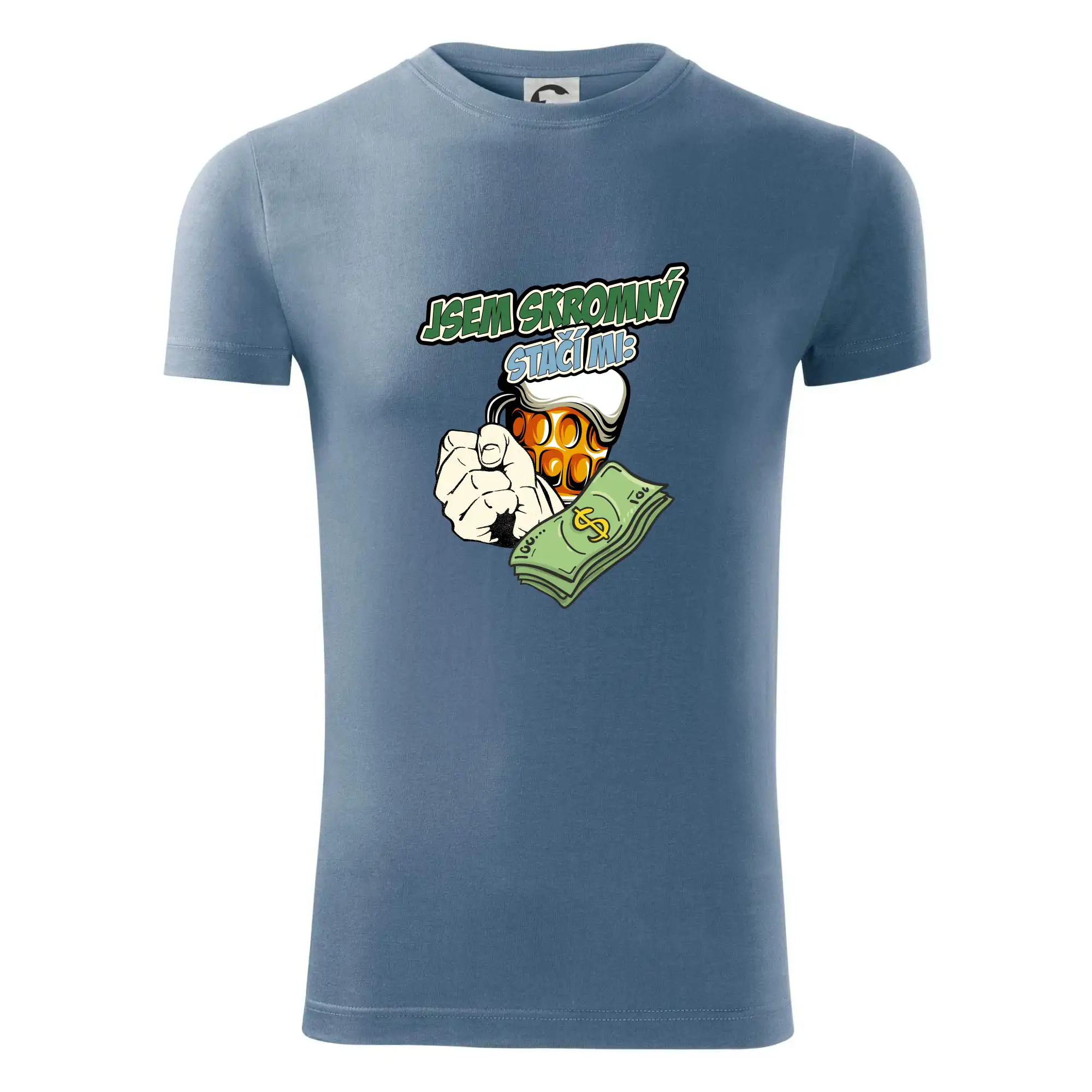 Jsem skromný stačí mi pivo, pěst a prachy