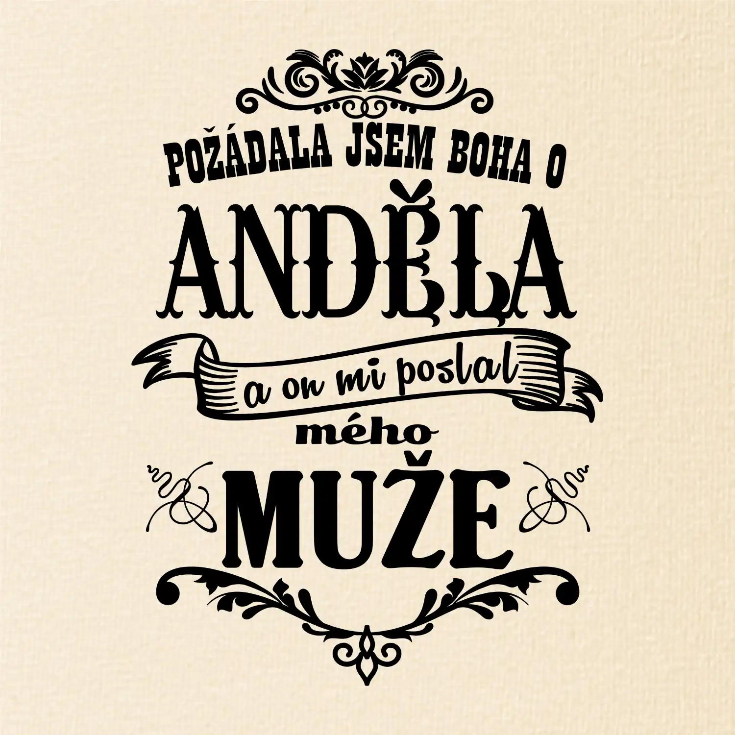 Požádala jsem boha o anděla a on mi poslal mého může