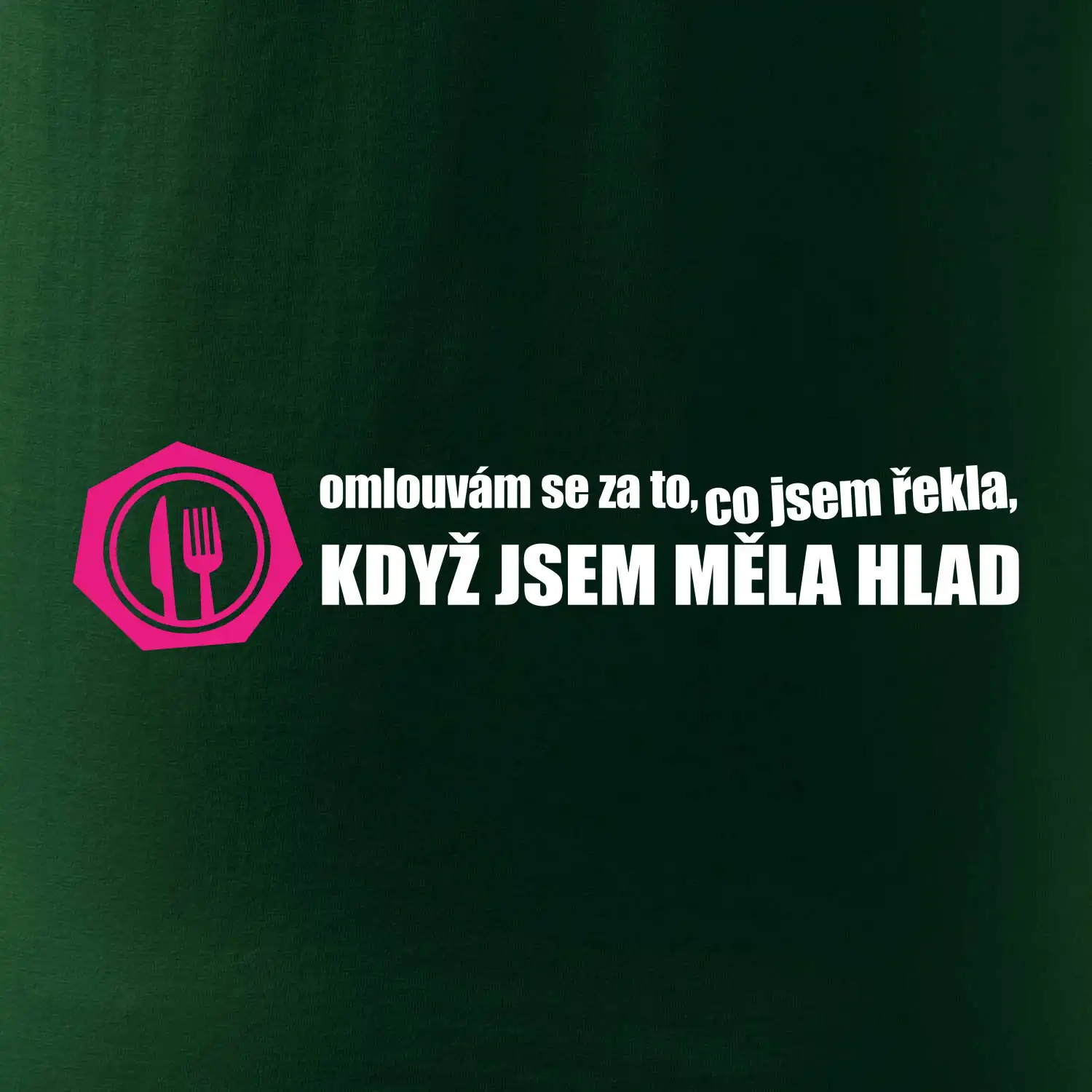 Omlouvám se za to, co jsem řekla, když jsem měla hlad