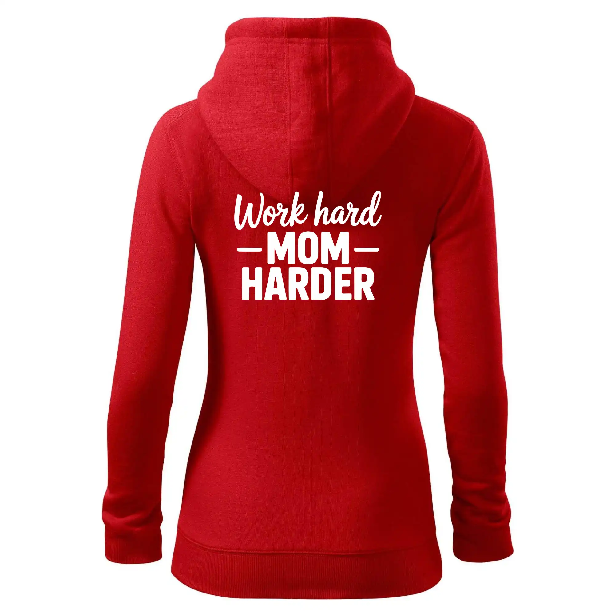 Work hard mom harder